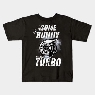 Some Bunny Needs A Turbo Funny Easter Kids T-Shirt